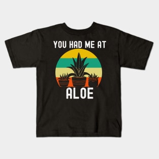 You Had Me At Aloe Vera Indoor Potted Plant Kids T-Shirt